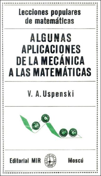 Algunas Aplicaciones de la Mecánica a las Matemáticas (MIR) 2 Edición V. A. Uspenski PDF