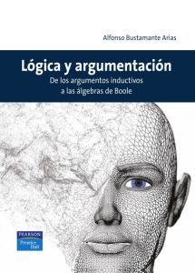 Lógica y Argumentación: De los Argumentos Inductivos a las Álgebras de Boole 1 Edición Alfonso Bustamante - PDF | Solucionario