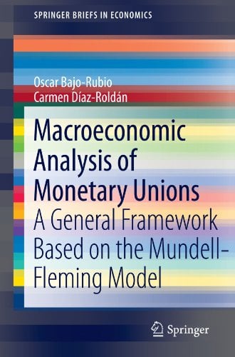 Macroeconomic Analysis of Monetary Unions 1 Edición Oscar Bajo Rubio PDF