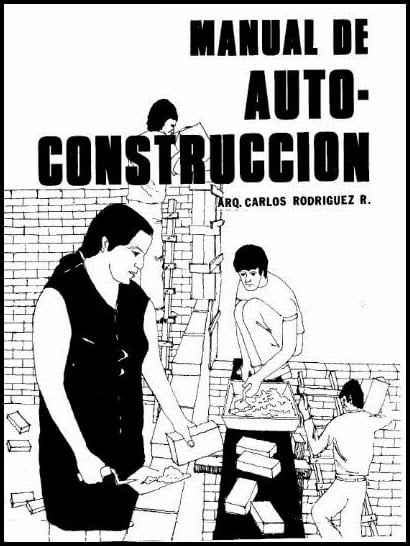 Manual de Auto-Construcción 1 Edición Carlos Rodriguez R. PDF