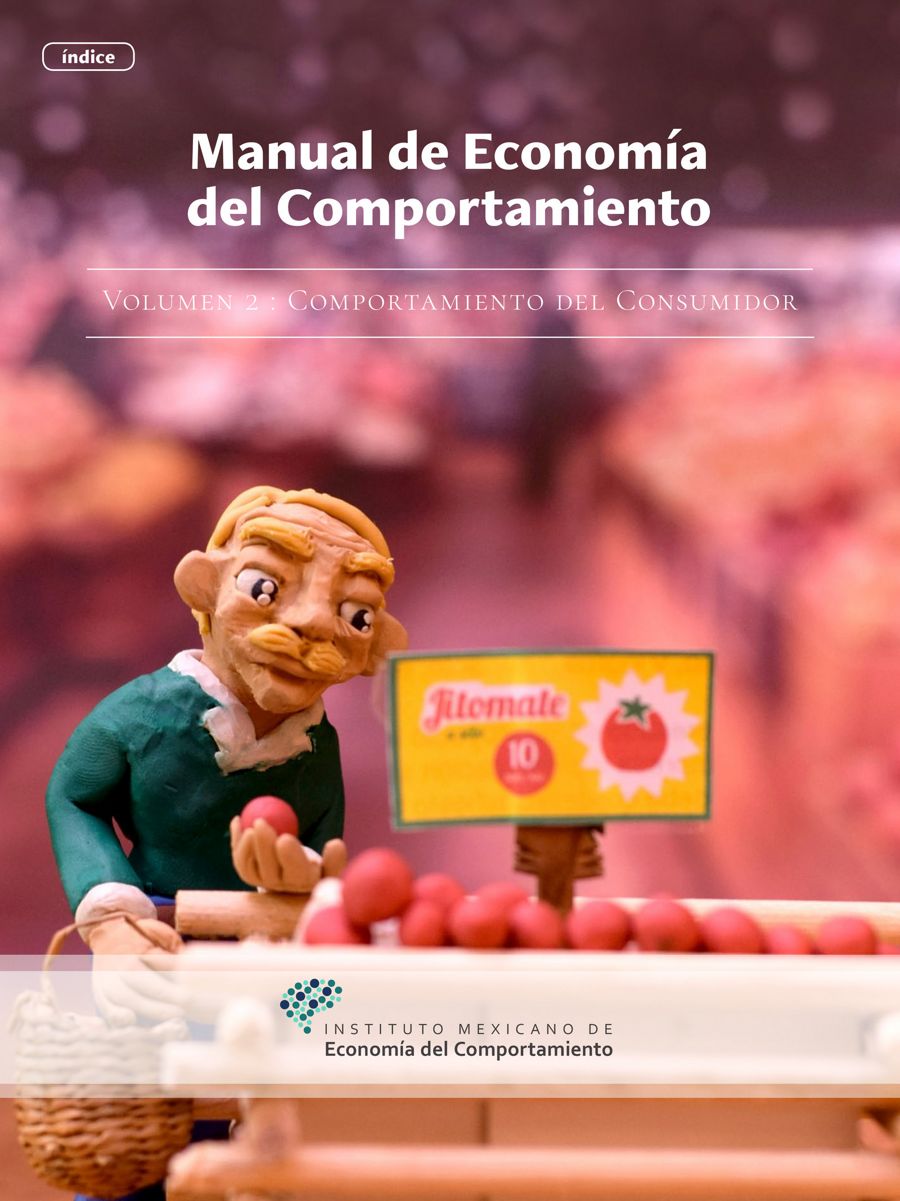 Manual de Economía del Comportamiento. Volumen 2: Comportamiento del Consumidor 1 Edición Emiliano Díaz PDF