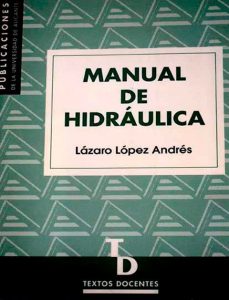 Manual de Hidráulica 1 Edición Lázaro López Andrés - PDF | Solucionario