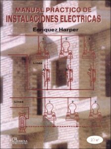 Manual Práctico de Instalaciones Eléctricas 2 Edición Gilberto Enríquez Harper - PDF | Solucionario
