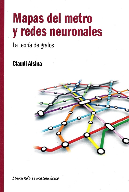 Mapas de Metro y Redes Neuronales: La Teoría de Grafos 1 Edición Claudi Alsina PDF