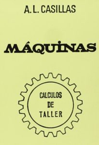 Maquinas: Cálculos de Taller 1 Edición A. L. Casillas - PDF | Solucionario