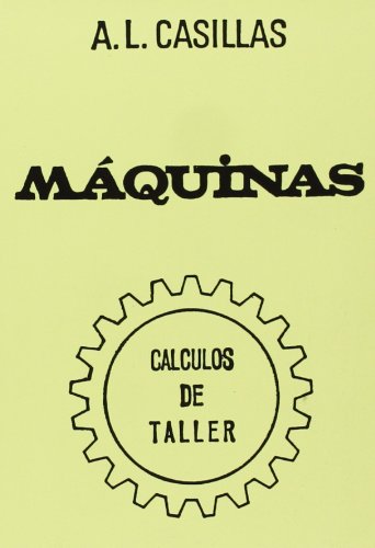 Maquinas: Cálculos de Taller 1 Edición A. L. Casillas PDF