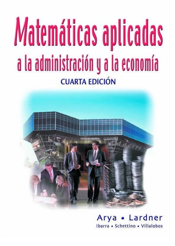 Matemáticas Aplicadas a la Administración y a la Economía 4 Edición Jagdish Arya PDF