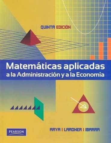 Matemáticas Aplicadas a la Administración y a la Economía 5 Edición Jagdish Arya PDF