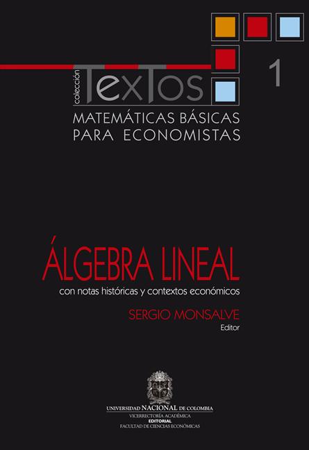 Matemáticas Básicas para Economistas: ÁLGEBRA LINEAL 1 Edición Sergio Monsalve PDF