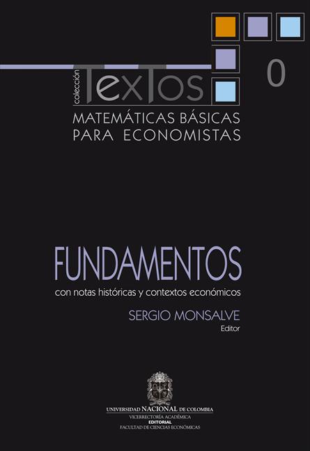 Matemáticas Básicas para Economistas: FUNDAMENTOS 1 Edición Sergio Monsalve PDF