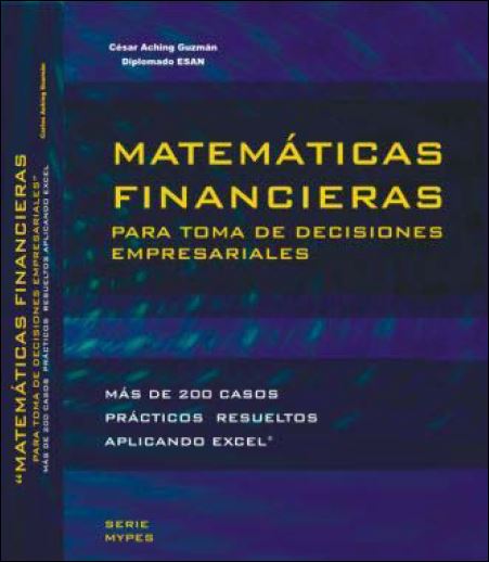 Matemáticas Financieras para Toma de Decisiones Empresariales 1 Edición César Aching Guzmán PDF