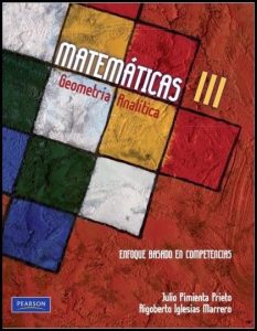 Matemáticas III: Geometría Analítica. Enfoque Basado en Competencias 1 Edición Julio Pimienta Prieto - PDF | Solucionario