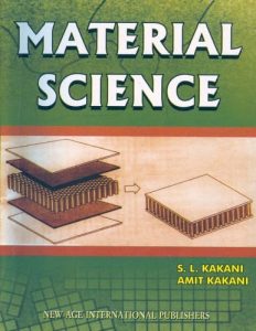 material-science-s-l-kakani-amit-kakani-1st-edition