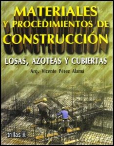 Materiales y Procedimientos de Construcción: Losas, Azoteas y Cubiertas 1 Edición Vicente Pérez Alamá - PDF | Solucionario