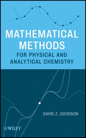 Mathematical Methods for Physical and Analytical Chemistry 1 Edición David Z. Goodson PDF