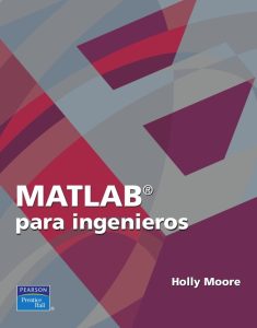 Matlab Para Ingenieros 1 Edición Holly Moore - PDF | Solucionario