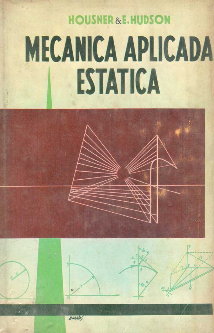 Mecánica Aplicada: Estática 1 Edición Housner & Hudson PDF