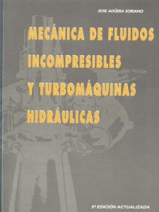 Mecánica de Fluidos Incompresibles y Turbomáquinas Hidráulicas 5 Edición José Agüera - PDF | Solucionario