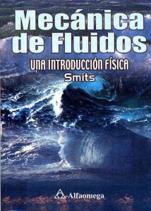 Mecánica de Fluidos: Una Introducción a la Física 1 Edición Alexander J. Smits - PDF | Solucionario