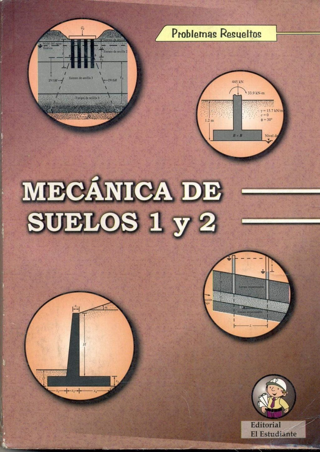 Mecánica de Suelos 1 & 2: Problemas Resueltos  El Estudiante PDF
