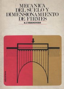 Mecánica del Suelo y Dimensionamiento de Firmes 1 Edición R. L'Herminier - PDF | Solucionario Mecánica del Suelo y Dimensionamiento de Firmes 1 Edición R. L'Herminier - PDF | Solucionario