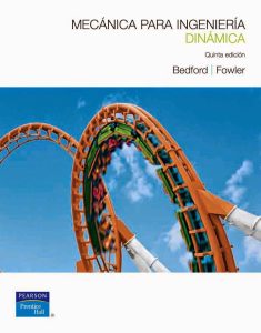 Mecánica Para Ingeniería: Dinámica 5 Edición Bedford & Fowler - PDF | Solucionario