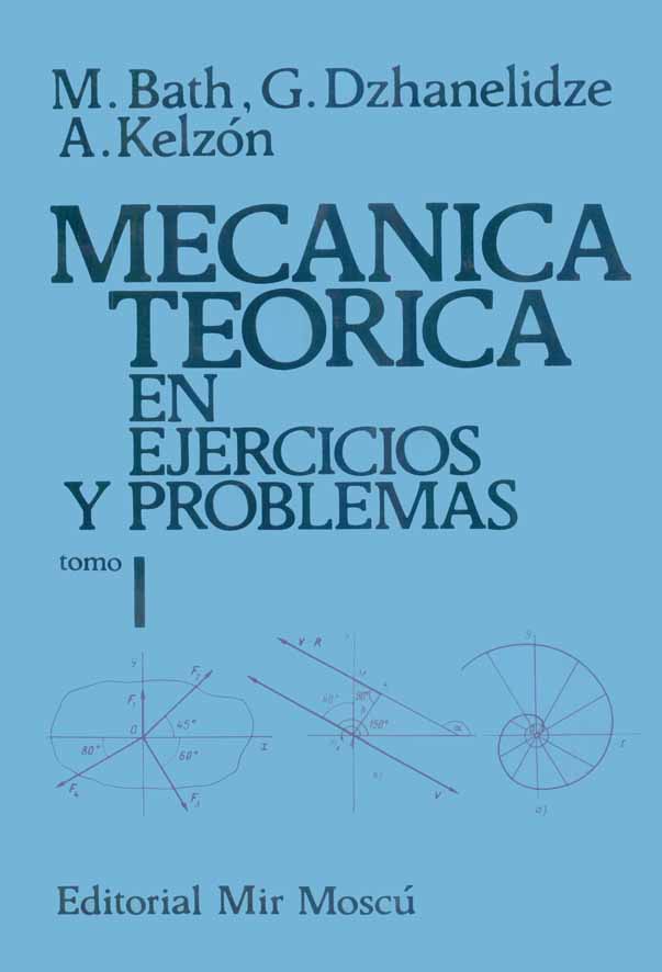 Mecánica Teórica en Ejercicios y Problemas. Tomo 1 1 Edición M. Bath PDF