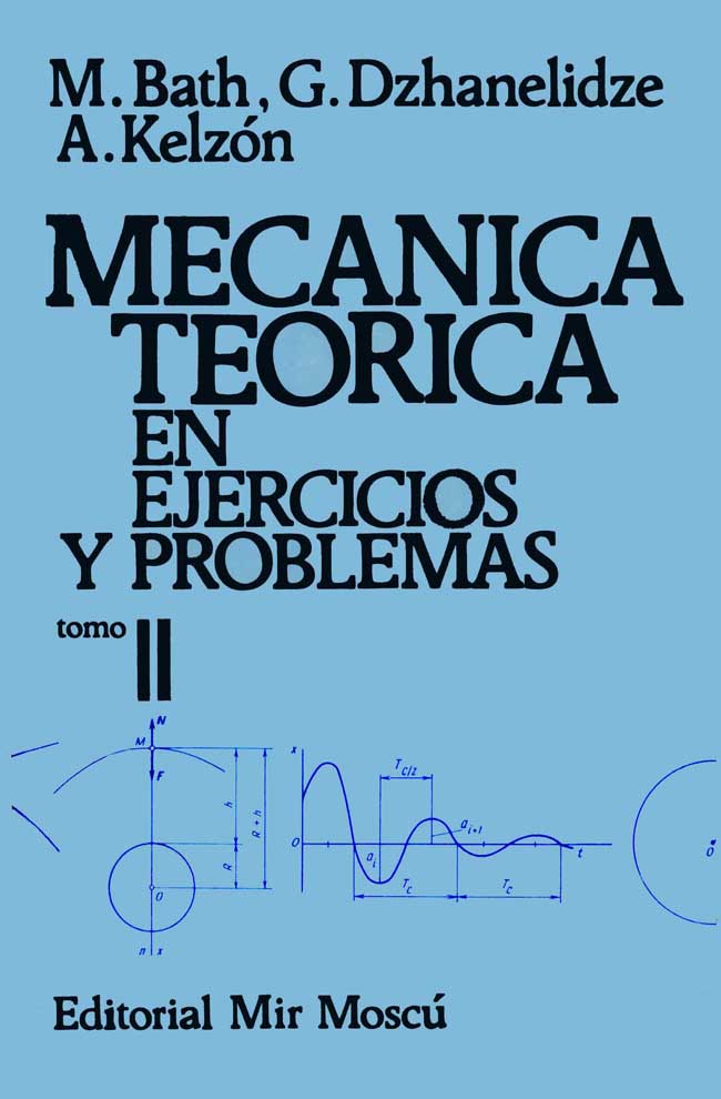 Mecánica Teórica en Ejercicios y Problemas. Tomo 2 1 Edición M. Bath PDF