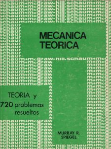 Mecánica Teórica: Teoría y 720 Problemas Resueltos (Schaum) 1 Edición Murray R. Spiegel - PDF | Solucionario