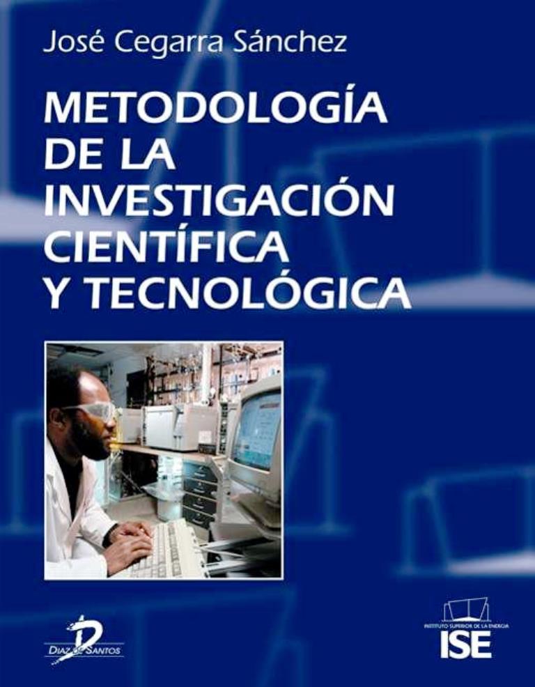 Metodología de la Investigación Científica y Tecnológica 1 Edición José Cegarra Sánchez PDF