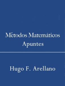 Métodos Matemáticos para la Física . Apuntes 1 Edición Hugo F. Arellano - PDF | Solucionario