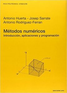 Métodos Numéricos: Introducción, Aplicaciones y Programación 1 Edición Antonio Huerta - PDF | Solucionario