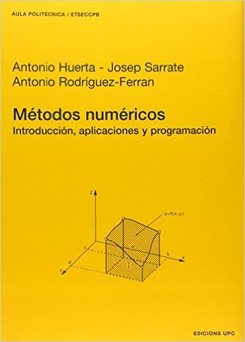 Métodos Numéricos: Introducción, Aplicaciones y Programación 1 Edición Antonio Huerta PDF
