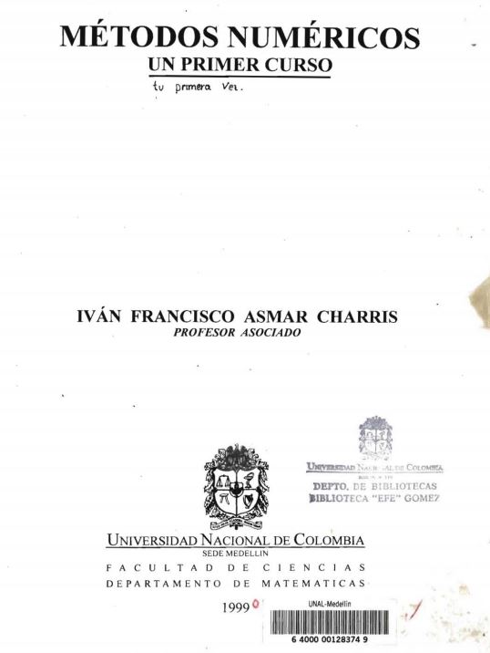 Métodos Numéricos: Un Primer Curso (UN) 2 Edición Iván Francisco Asmar PDF