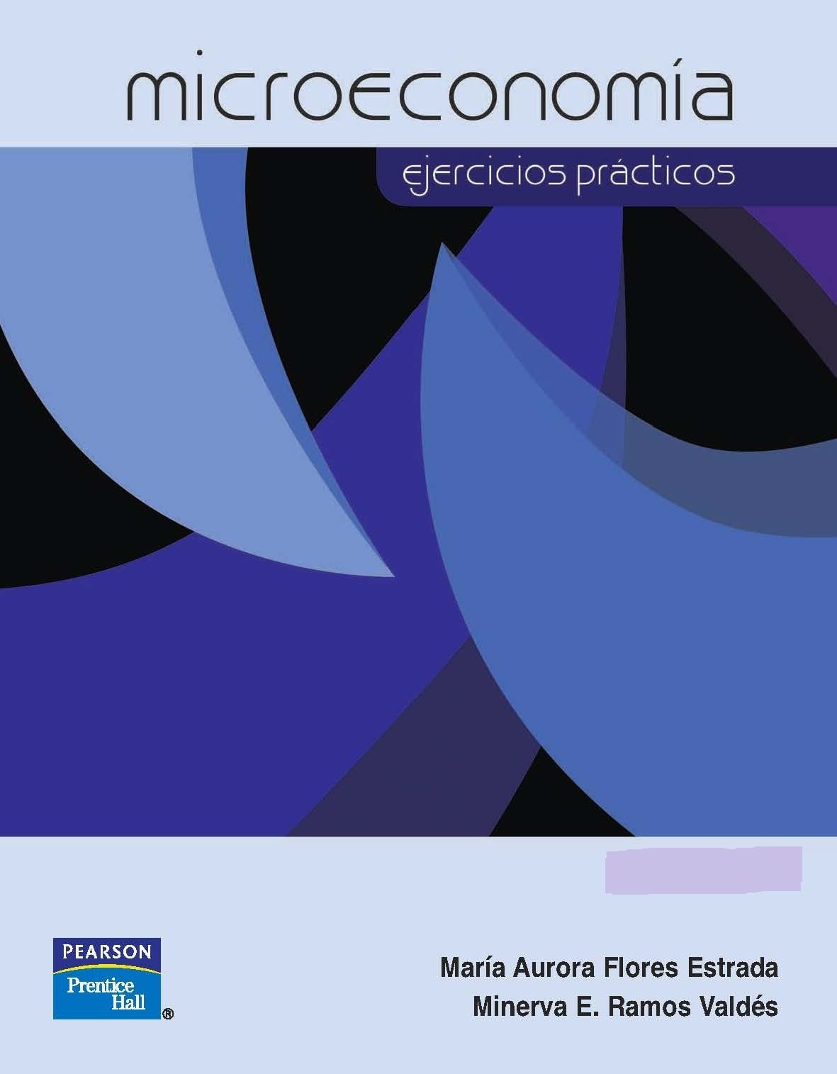 Microeconomía: Ejercicios Prácticos 1 Edición María Flores PDF