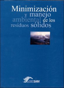 Minimización y Manejo Ambiental de los Residuos Sólidos 1 Edición Instituto Nacional de Ecología - PDF | Solucionario