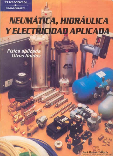 Neumática, Hidráulica y Electricidad Aplicada 1 Edición José Roldán Viloria PDF
