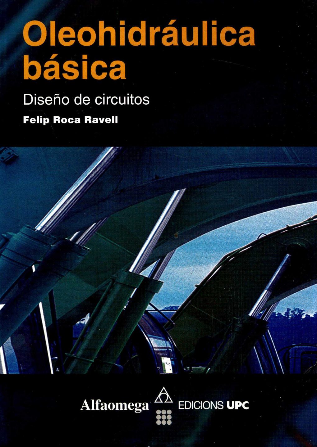 Oleohidráulica Básica: Diseño de Circuitos 1 Edición Felip Roca Ravell PDF