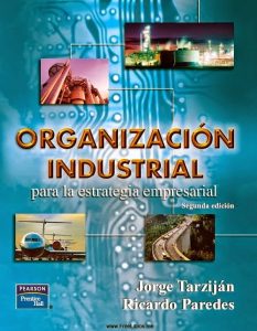 Organización Industrial para la Estrategia Empresarial 2 Edición Jorge Tarziján - PDF | Solucionario