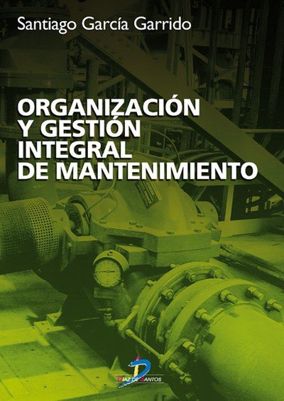 Organización y Gestión Integral de Mantenimiento 1 Edición Santiago García Garrido PDF
