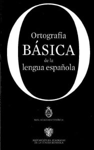 Ortografía Básica de la Lengua Española 1 Edición Real Academia Española - PDF | Solucionario