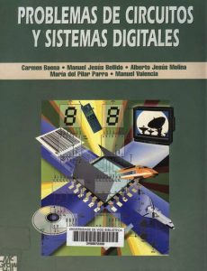 Problemas de Circuitos y Sistemas Digitales 1 Edición Carmen Baena Oliva - PDF | Solucionario