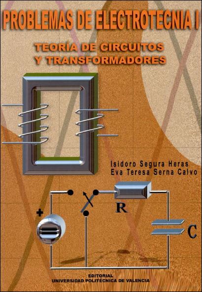Problemas de Electrotecnia I: Teoría de Circuitos y Transformadores 1 Edición Isidoro Segura PDF