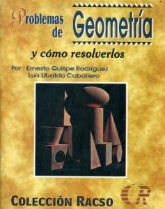 Problemas de Geometría y Cómo Resolverlos (Colección RACSO) 1 Edición Ernesto Quispe - PDF | Solucionario