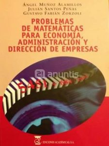 Problemas de Matemáticas para Economía y Administración 1 Edición Ángel Muñoz - PDF | Solucionario