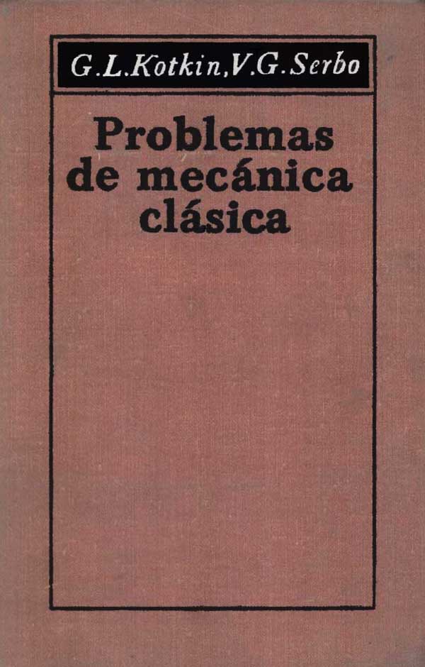 Problemas de Mecánica Clásica 1 Edición G. L. Kotkin PDF