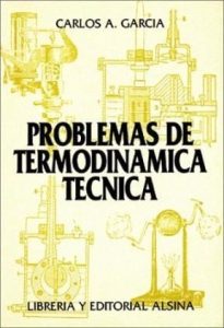 Problemas de Termodinámica Técnica 1 Edición Carlos García - PDF | Solucionario