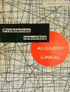 Problemas Resueltos de Álgebra Lineal 1 Edición Anónimo - PDF | Solucionario