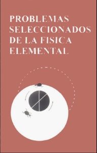 Problemas Seleccionados de Física Elemental 1 Edición B. B. Bújovtsev - PDF | Solucionario