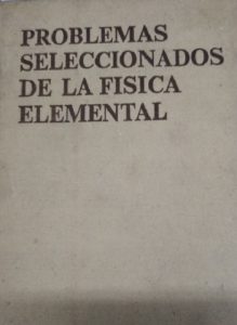 Problemas Seleccionados de la Física Elemental 1 Edición B. Bújovtsev - PDF | Solucionario